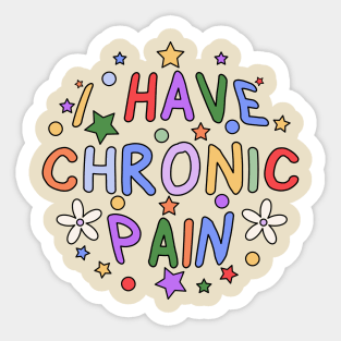 I Have Chronic Pain - Invisible illness Sticker